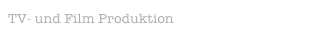 TV- und Film Produktion